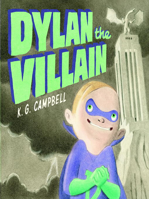 Title details for Dylan the Villain by K. G. Campbell - Available
